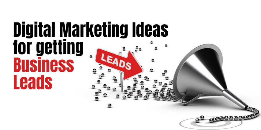 Digital Marketing Ideas for getting Business Leads